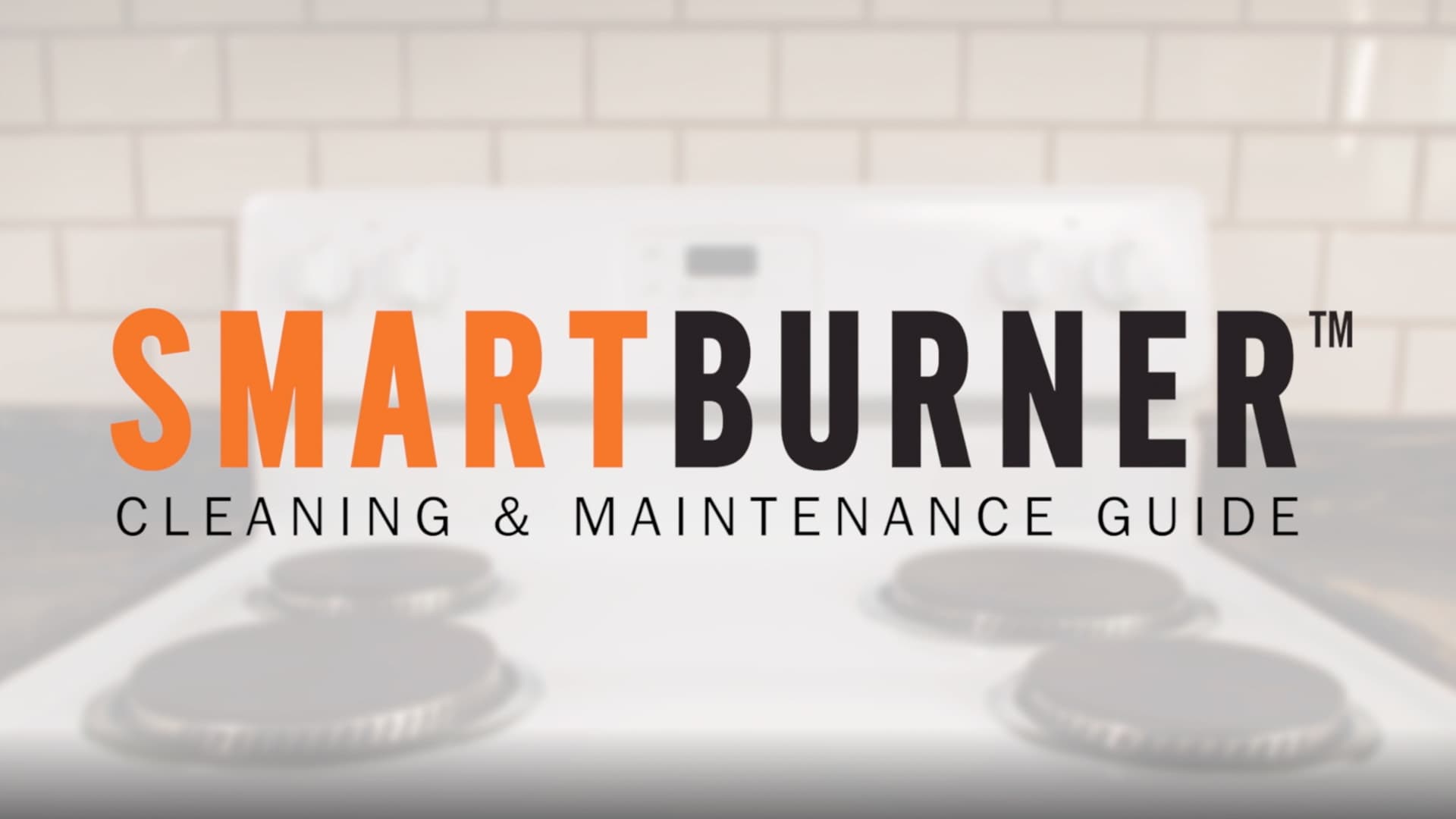 SmartBurner™ cleaning and maintenance guide
